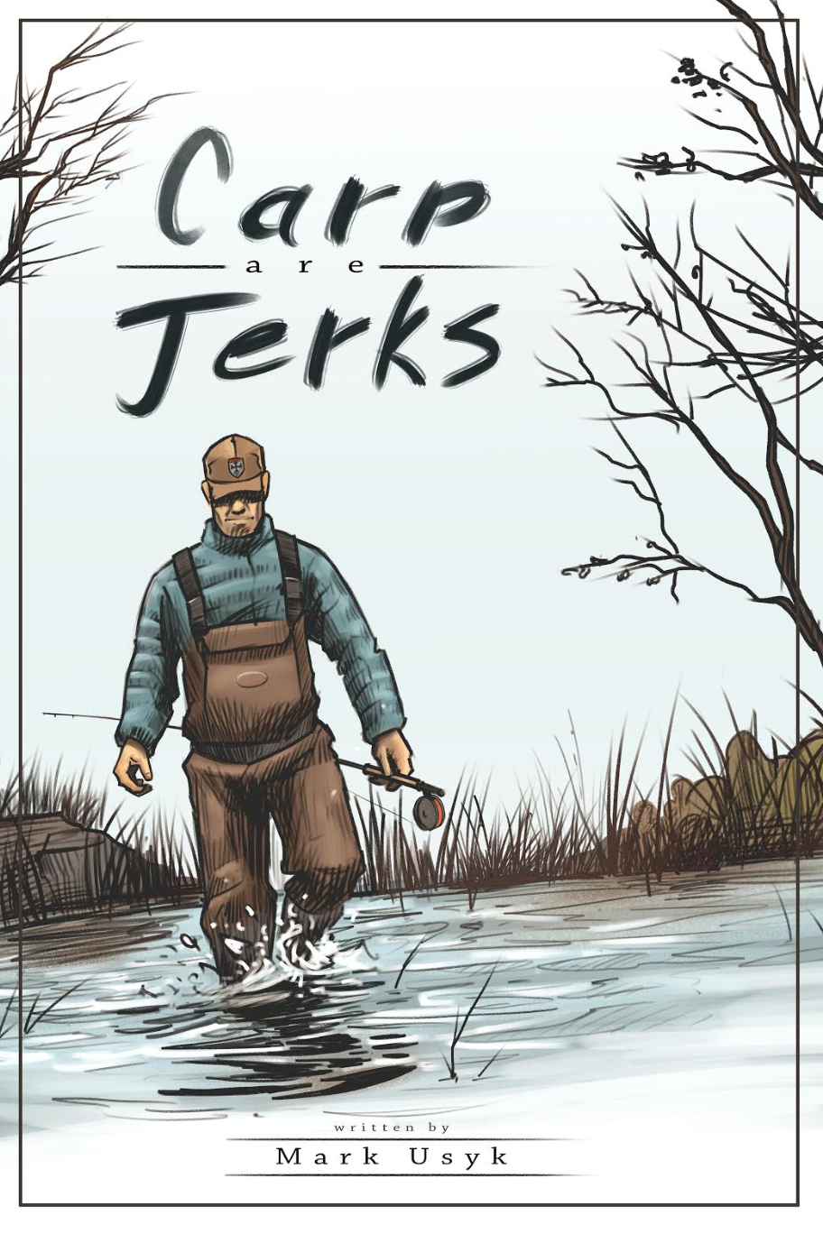 Carp are Jerks... by Mark Usyk .